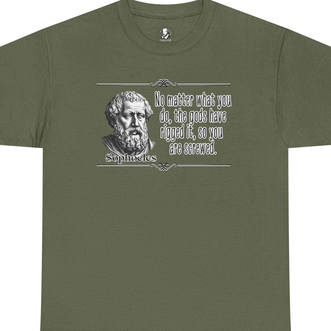 Sophocles: Distilled Drama - Fate is Gonna Get You Anyway, 100% Cotton Tee