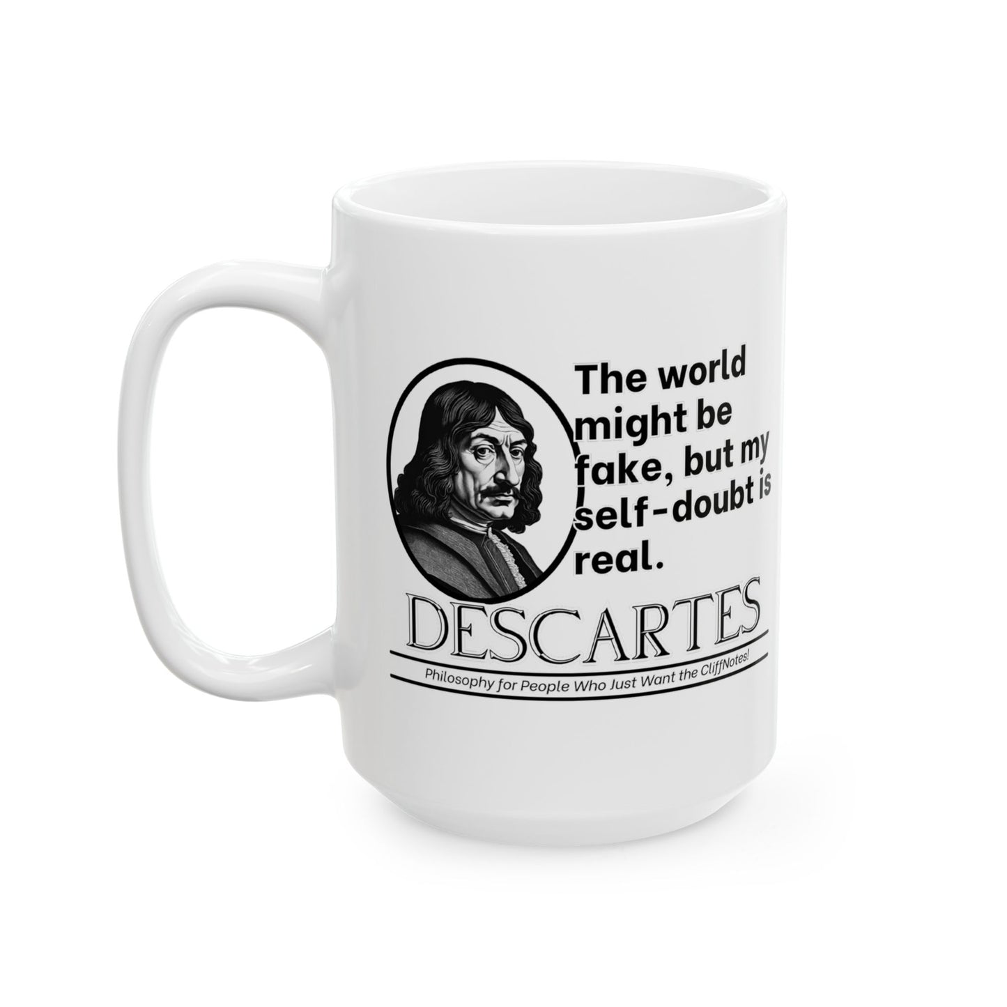 Descartes Ceramic Mug, Philosophy Funny, Sarcastic Philosophy Gift, 11oz 15oz Mug, Cheeky Statement Tea Mug, Humorous, Existential