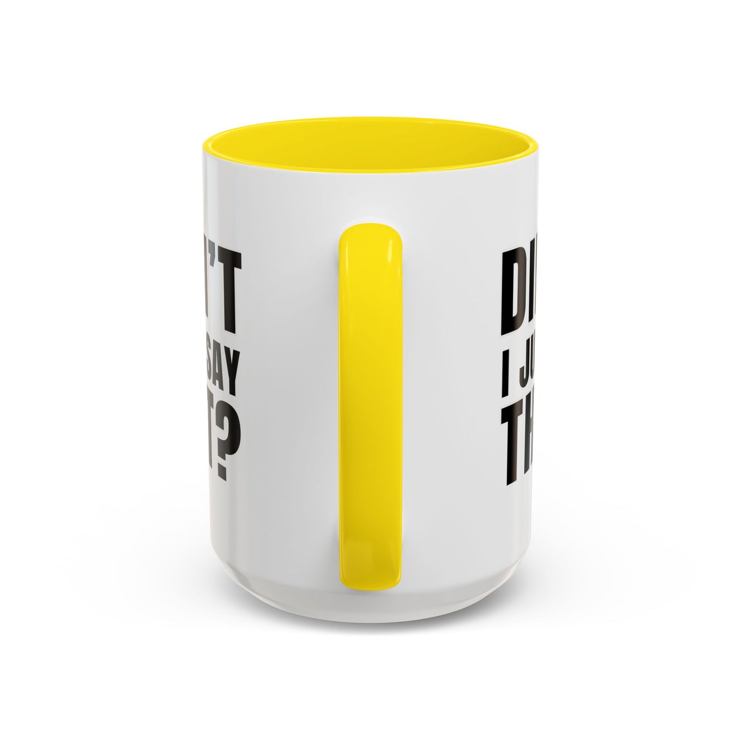 Didn't I Just Say That - Classroom Clapback: Accent Coffee Mug (11, 15oz)