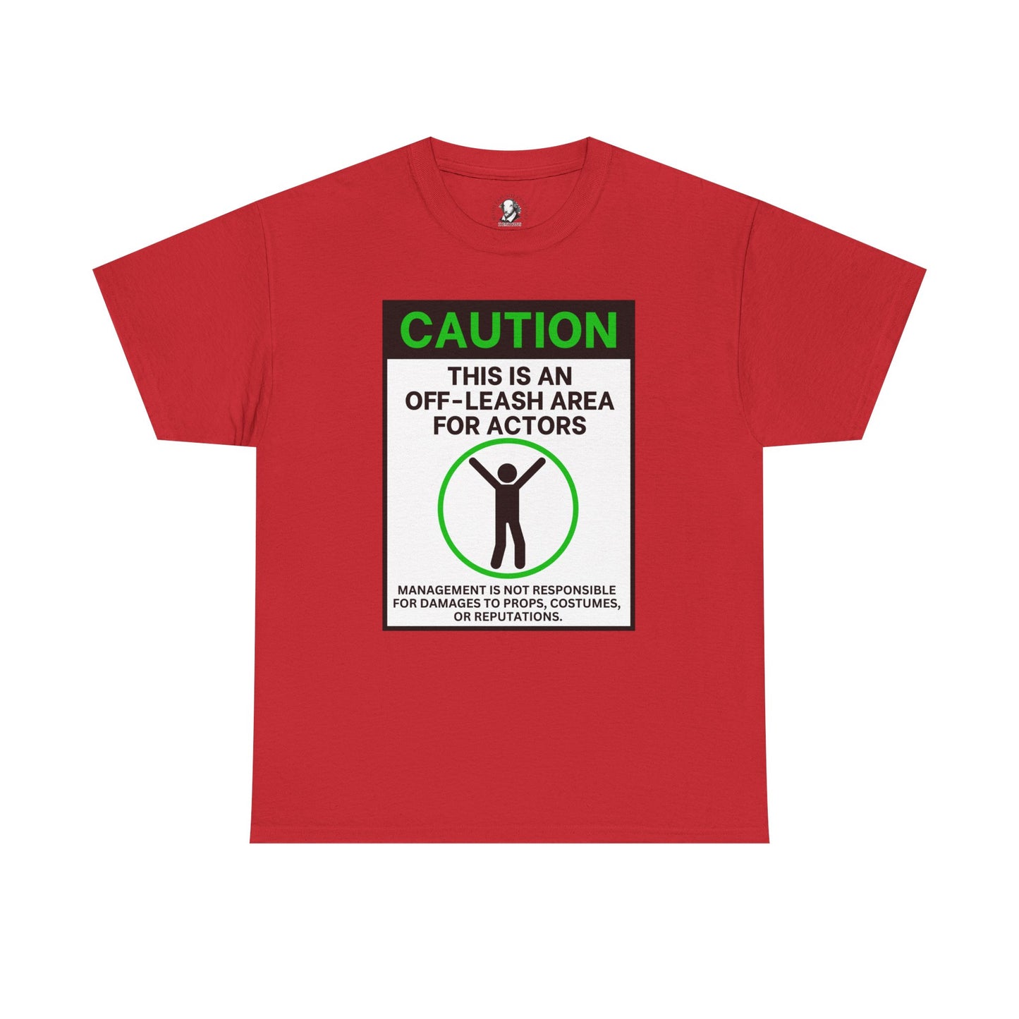 Caution: This Is An Off-Leash Area For Actors - Witty Theater Tee Shirt