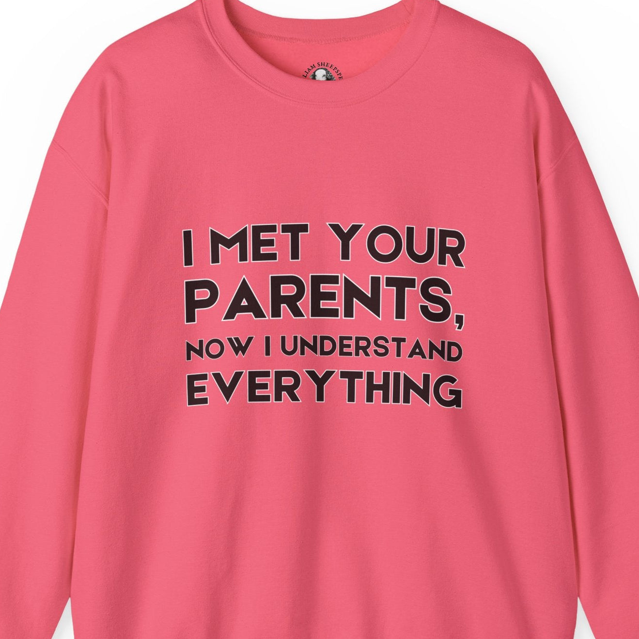 Funny Teacher Gift - I Met Your Parents -Teachers' Whispered Words Sweatshirt, Funny Teacher Sweatshirt, School Staff Apparel