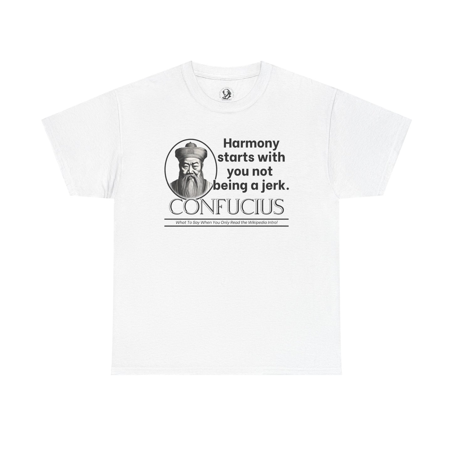 Confucius Parody Tee - Funny Eastern Philosophy Shirt - Harmony Starts With You Not Being a Jerk