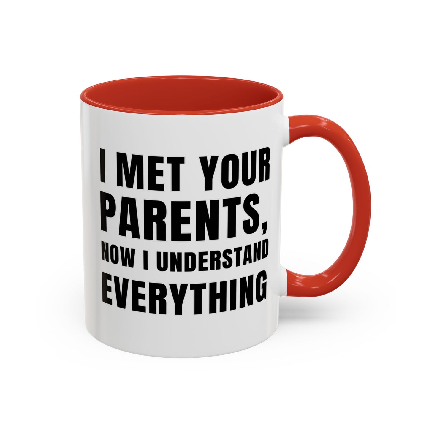 I Met Your Parents, Now I Understand Everything - Classroom Clapback: Funny Teacher Mug Accent Coffee Mug (11, 15oz)
