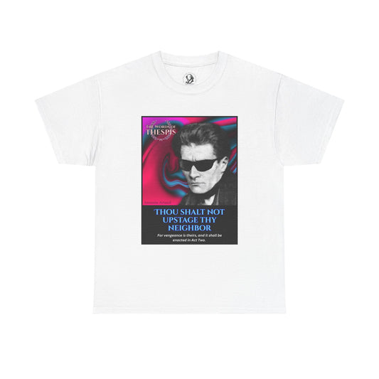 Theatre Scriptures: "Thou Shalt Not Upstage Thy Neighbor" - Words of Thespis - Gifts for Actors, Drama Teachers, Unisex Cotton Top