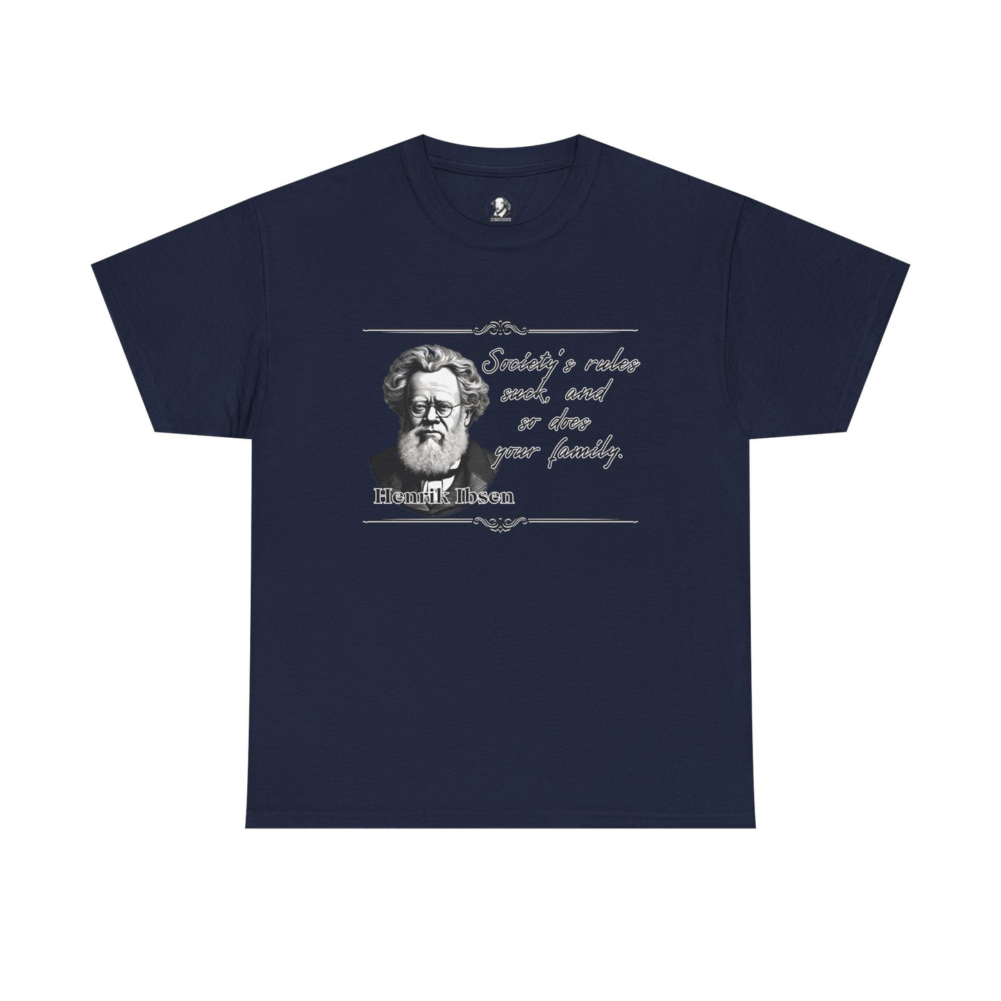 Henrik Ibsen, Literary Statement Tee, Unisex Shirt, Henrik Ibsen Funny Quote, Theater Lover Gift, Drama Buff Apparel, Classic Literature