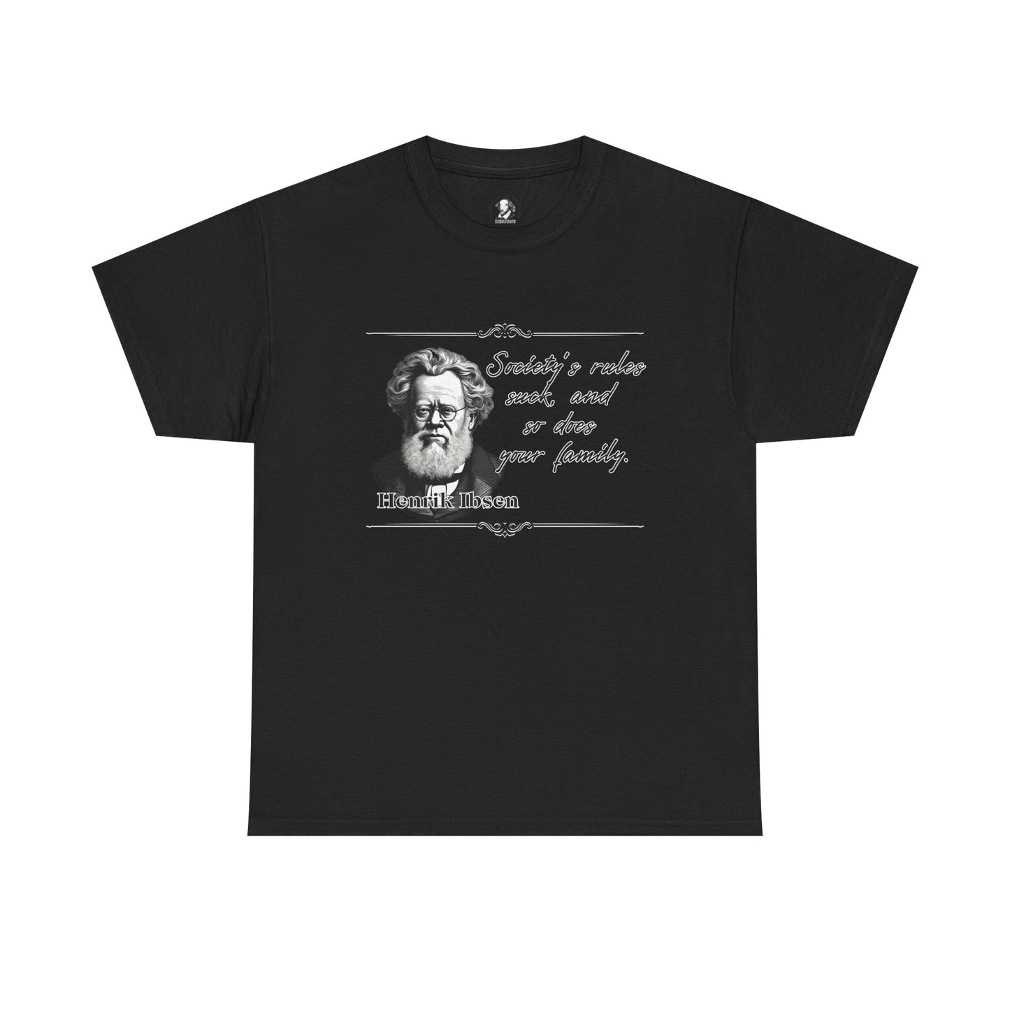 Henrik Ibsen, Literary Statement Tee, Unisex Shirt, Henrik Ibsen Funny Quote, Theater Lover Gift, Drama Buff Apparel, Classic Literature