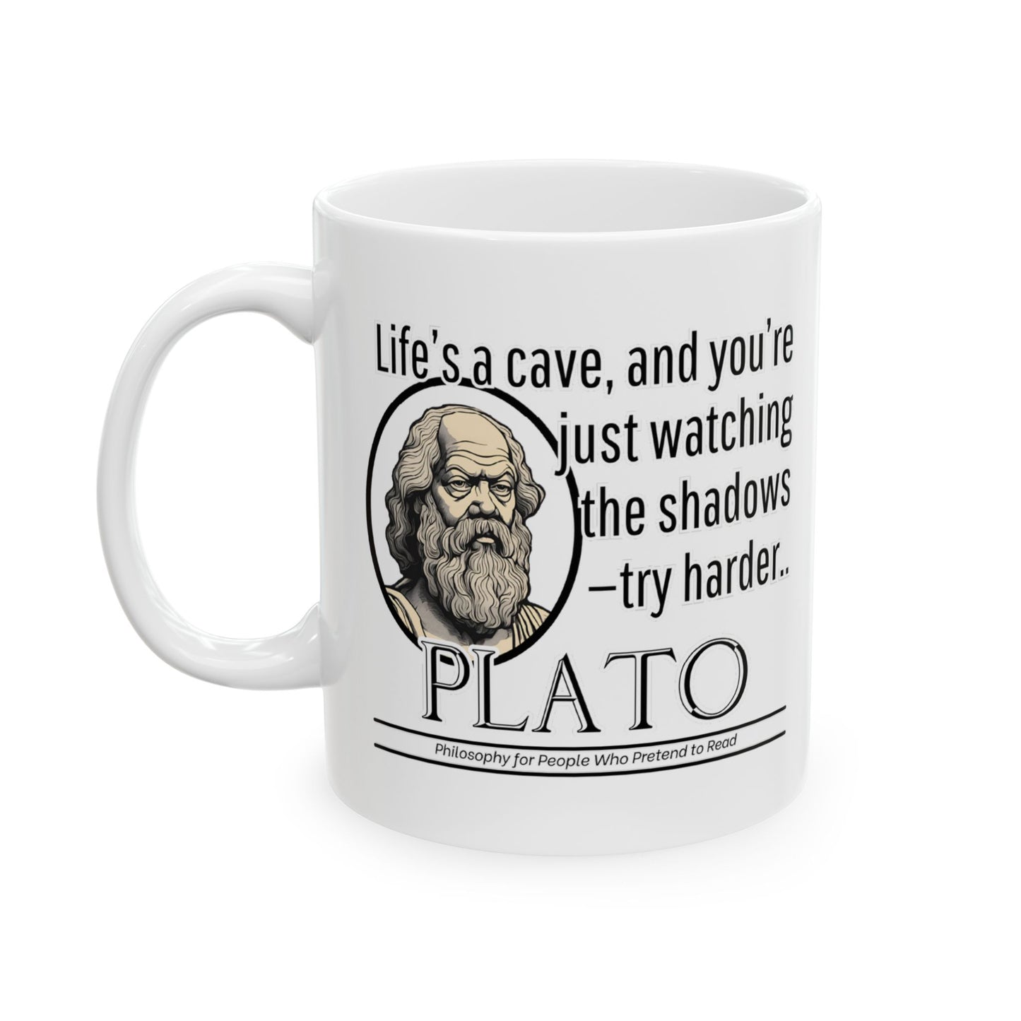 Plato Ceramic Mug, Plato's Philosophy Cheeky Statement, Coffee Cup, Tea Mug, Gift for Philosophers, Funny Quote Mug, Existentialism Gift