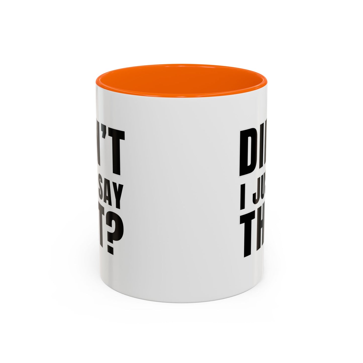 Didn't I Just Say That - Classroom Clapback: Accent Coffee Mug (11, 15oz)
