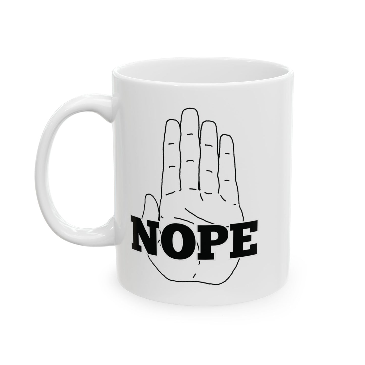 Funny, Sarcastic Mug - "Nope" with an upheald hand - Setting Boundaries, Drawing a line, Ceramic Mug, (11oz, 15oz)