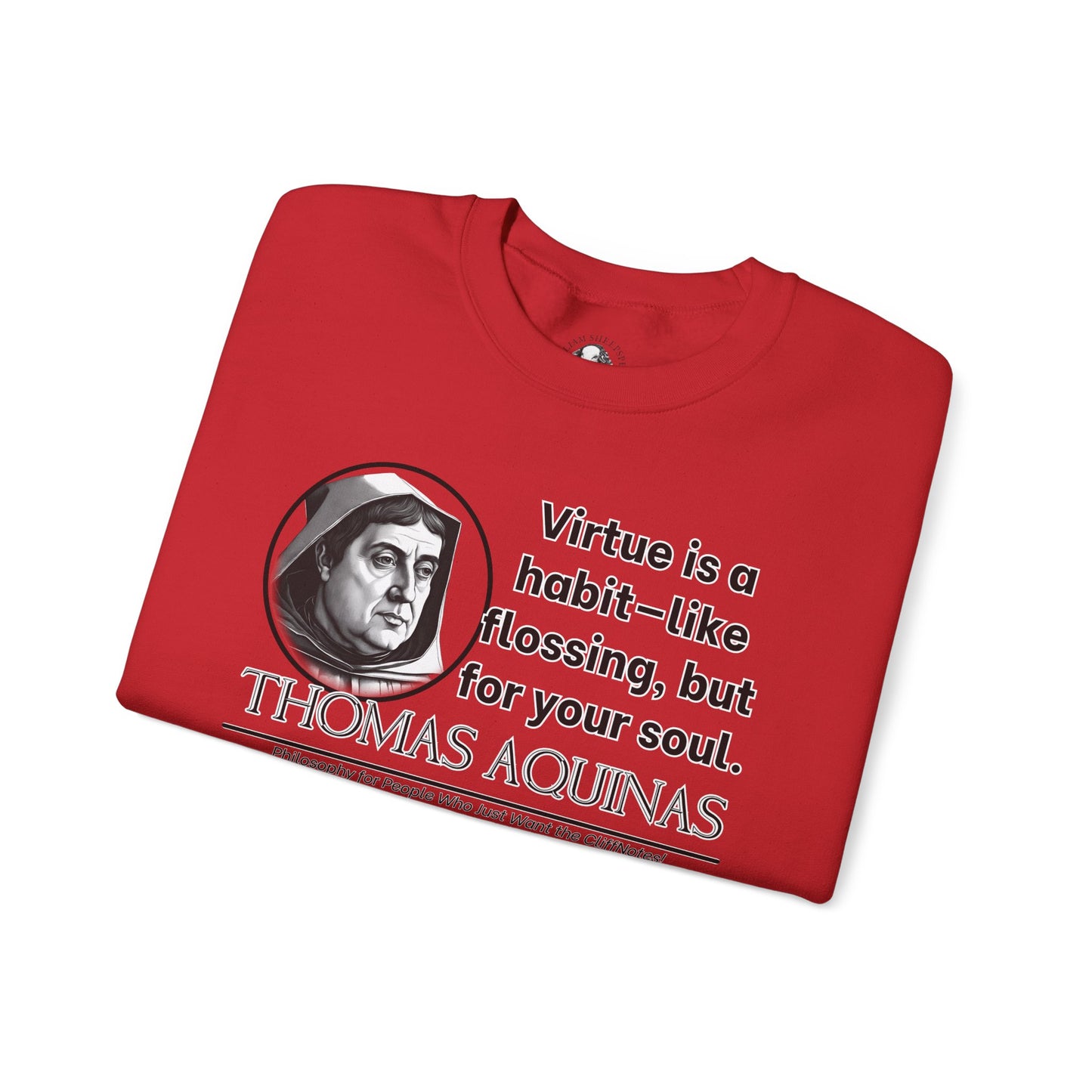 Thomas Aquinas Funny Catholic Philosophy Shirt - Virtue Is Like Flossing for Your Soul - Scholastic Humor Sweatshirt