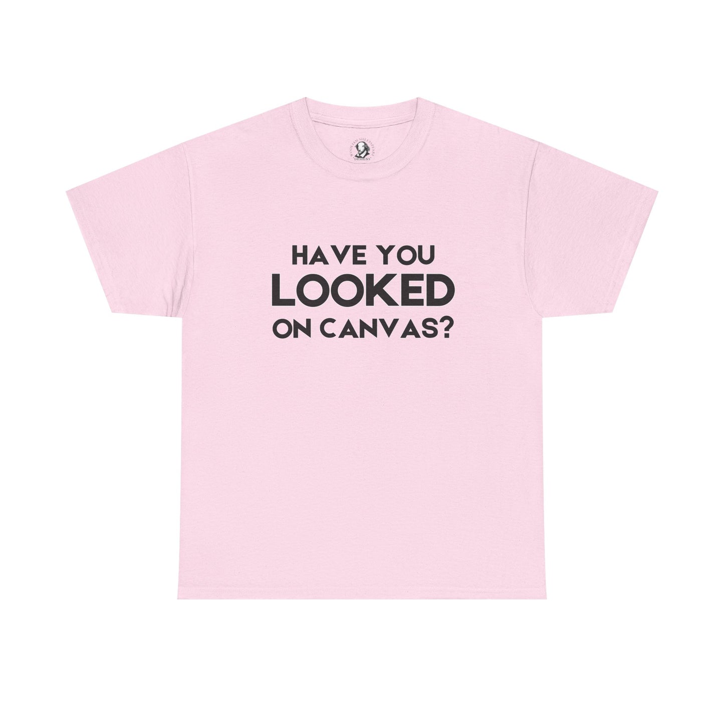 Have You Looked on Canvas? - Classroom Clapback: Funny Educator Gift, Educational Humor, Funny Teacher Tee