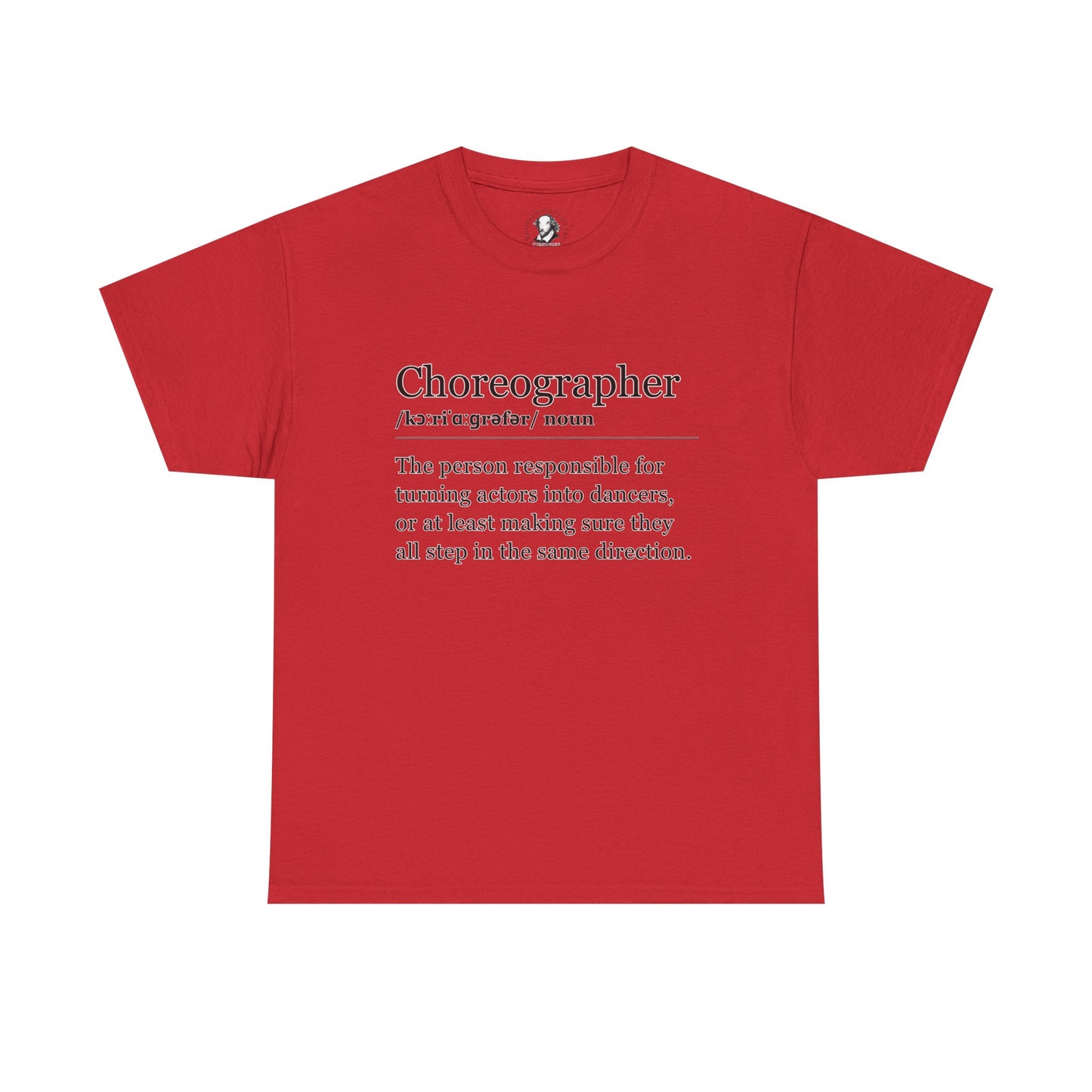 Theater Definitions: Choreographer, Unisex Tee, Performing Arts Shirt, Theater Lover Gift, Drama Teacher Tee, Actor Gift