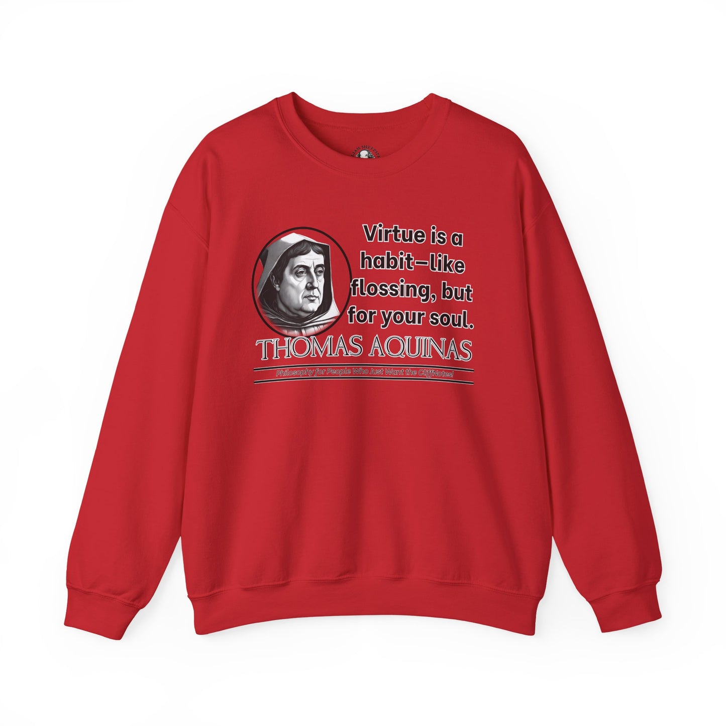 Thomas Aquinas Funny Catholic Philosophy Shirt - Virtue Is Like Flossing for Your Soul - Scholastic Humor Sweatshirt