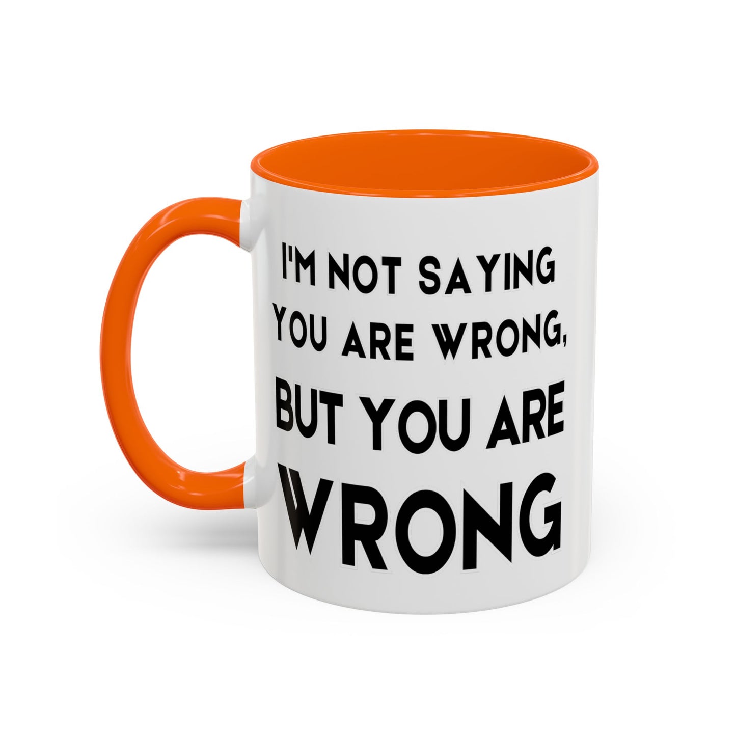 Im Not Saying You Are Wrong, But You Are Wrong - Clever Teacher Mug