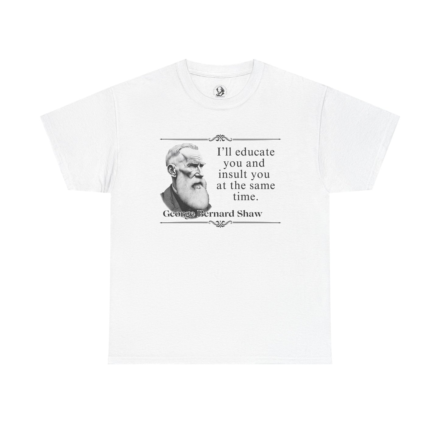 George Bernard Shaw, Playwright Statement - Unisex Tee Shirt, Literary Gift, Theater Lover Gift, Drama Teacher Gift, Theater Major
