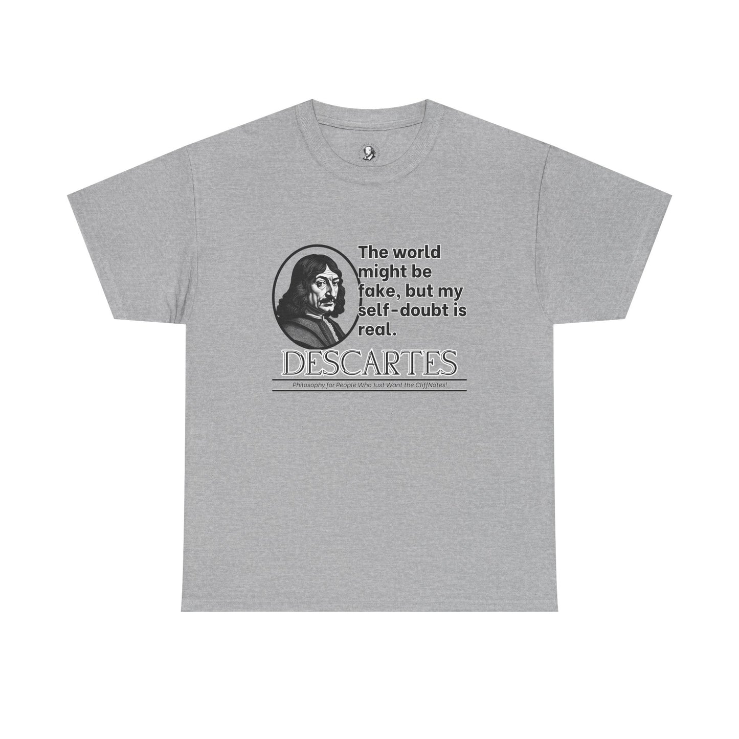 Descartes Funny Philosophy Tee - I Think Therefore I Panic - World Might Be Fake, But My Self-Doubt is Real