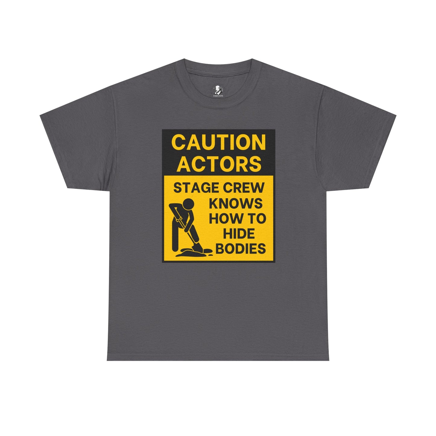 Caution Actors: Stage Crew Knows How To Hide Bodies, Black/Yellow, Funny Theater Tee Shirt
