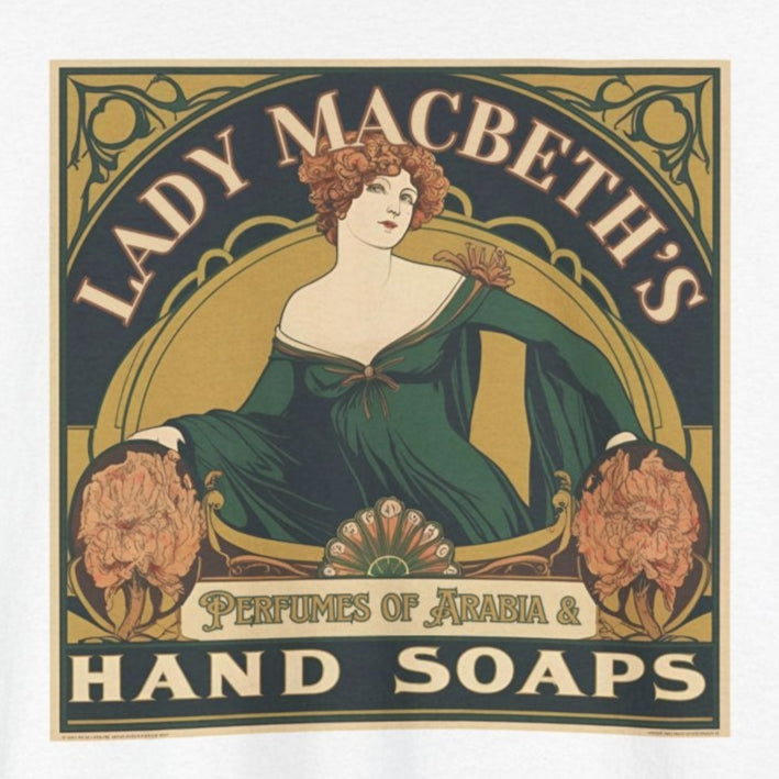 Lady Macbeths Hand Soap Tee - Shakespeare Art Nouveau T-Shirt - Out, Damn Spot! - Literary Humor Tee for Book Lovers & Theater Fans