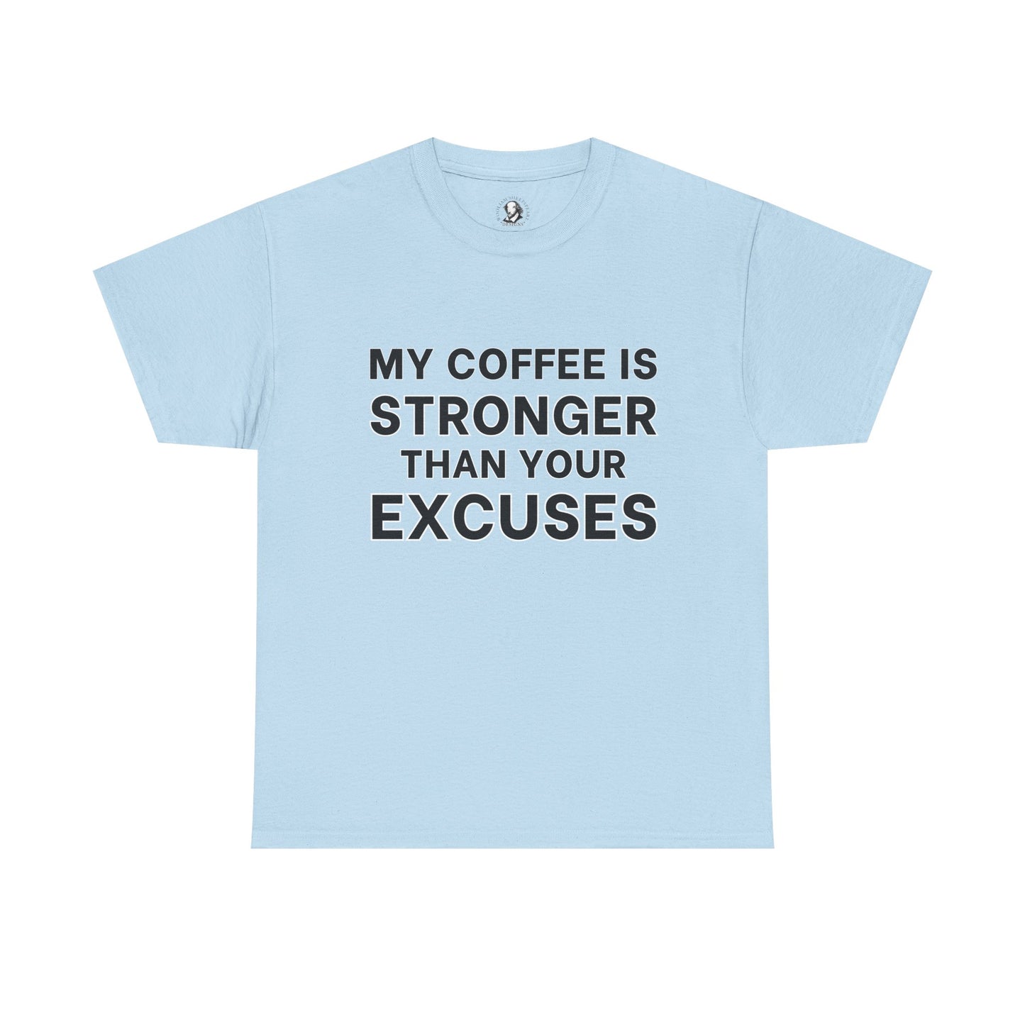 My Coffee Is Stronger Than Your Excuses - Classroom Clapbacks: Funny Teacher Tee, Sarcastic Educator T-Shirt, Teacher Appreciation Gift