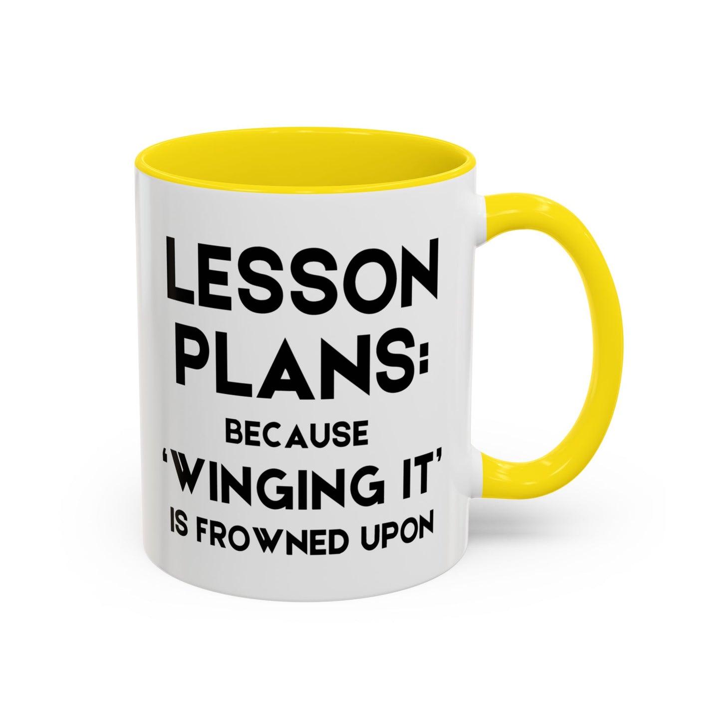 Lesson Plans, Because 'Winging It' Is Frowned Upon - Classroom Clapback: Funny Teacher Mug, Accent Coffee Mug (11, 15oz)