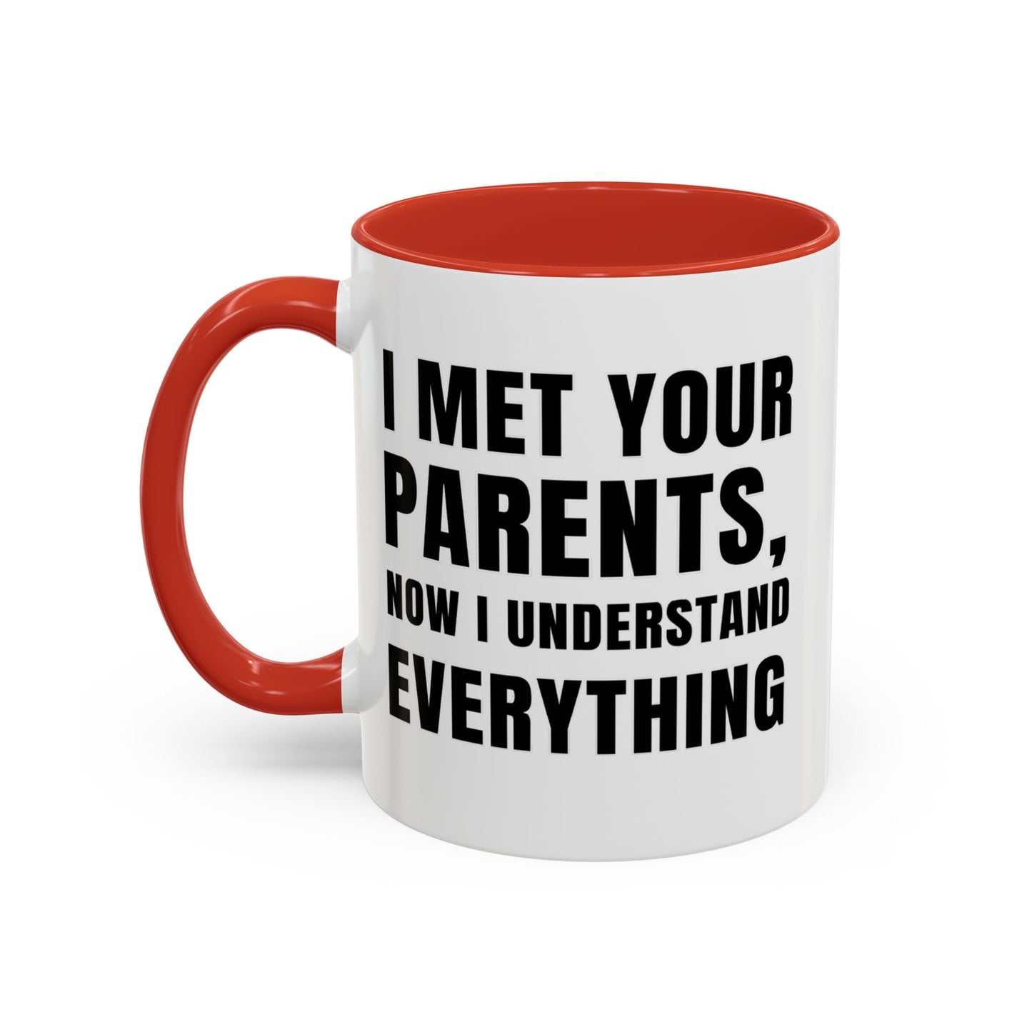 I Met Your Parents, Now I Understand Everything - Classroom Clapback: Funny Teacher Mug Accent Coffee Mug (11, 15oz)