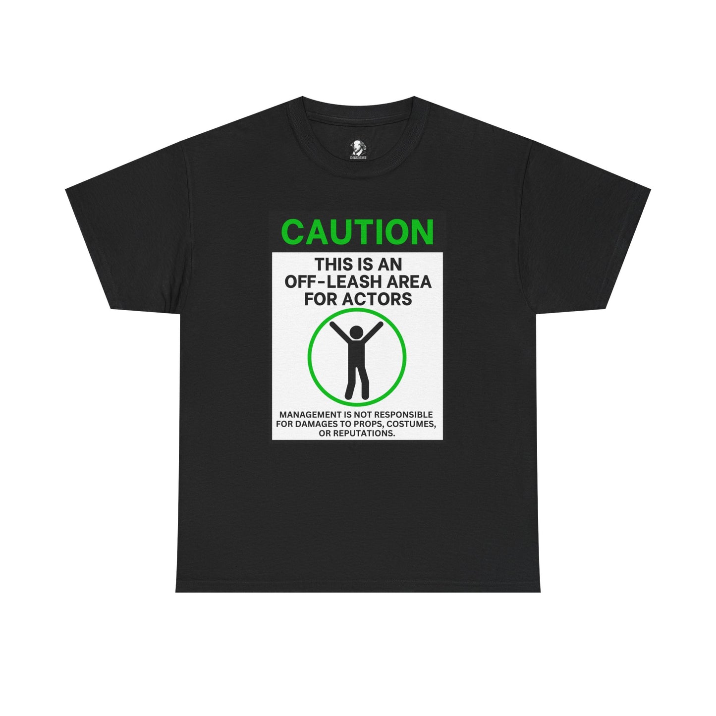 Caution: This Is An Off-Leash Area For Actors - Witty Theater Tee Shirt