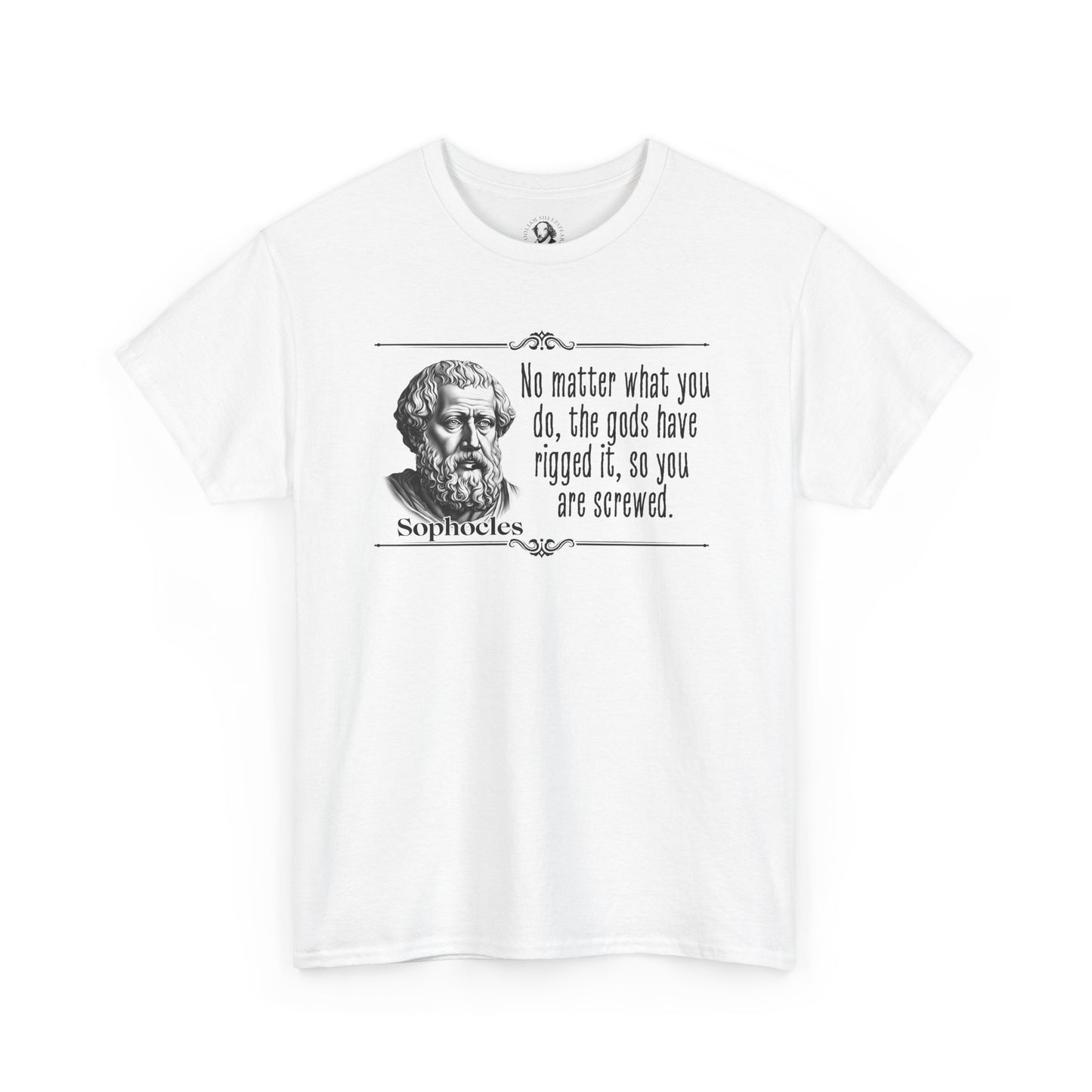 Sophocles: Distilled Drama - Fate is Gonna Get You Anyway, 100% Cotton Tee