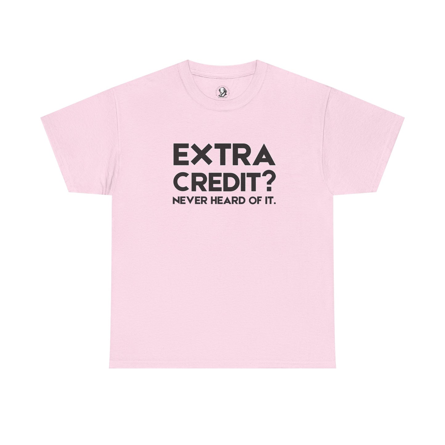Extra Credit? Never Heard of It - Classroom Clapback: Funny Teacher Tee - Educator Stress Relief Gift, Back to School Shirt