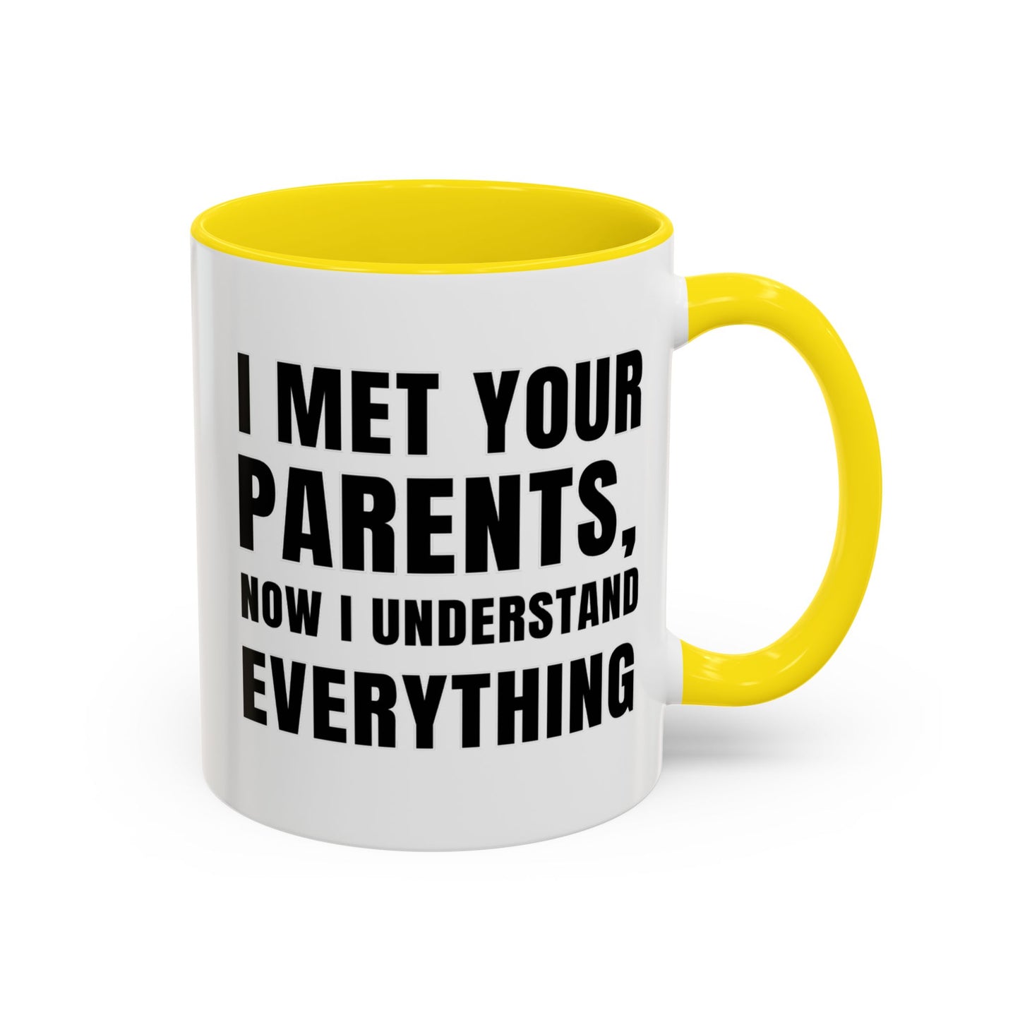 I Met Your Parents, Now I Understand Everything - Classroom Clapback: Funny Teacher Mug Accent Coffee Mug (11, 15oz)