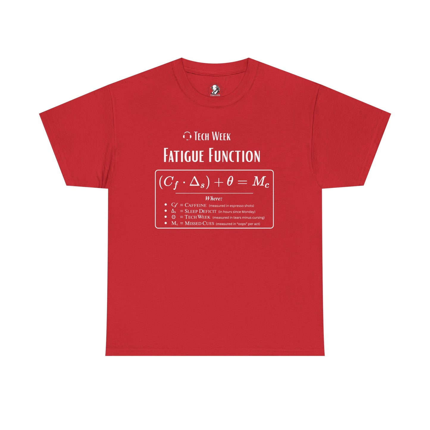 Theatre Math - Tech Week Fatigue Function | Funny Stage Manager Shirt | Theater Math Humor Tee | Scientific Theater Collection