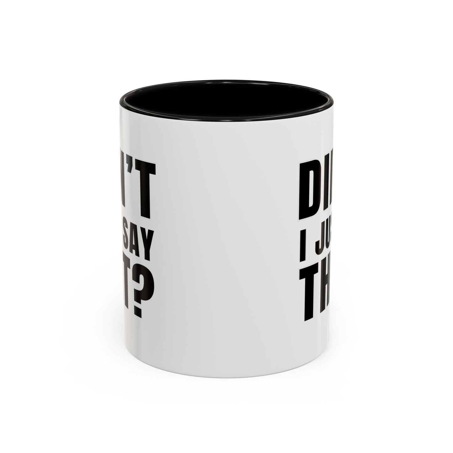 Didn't I Just Say That - Classroom Clapback: Accent Coffee Mug (11, 15oz)