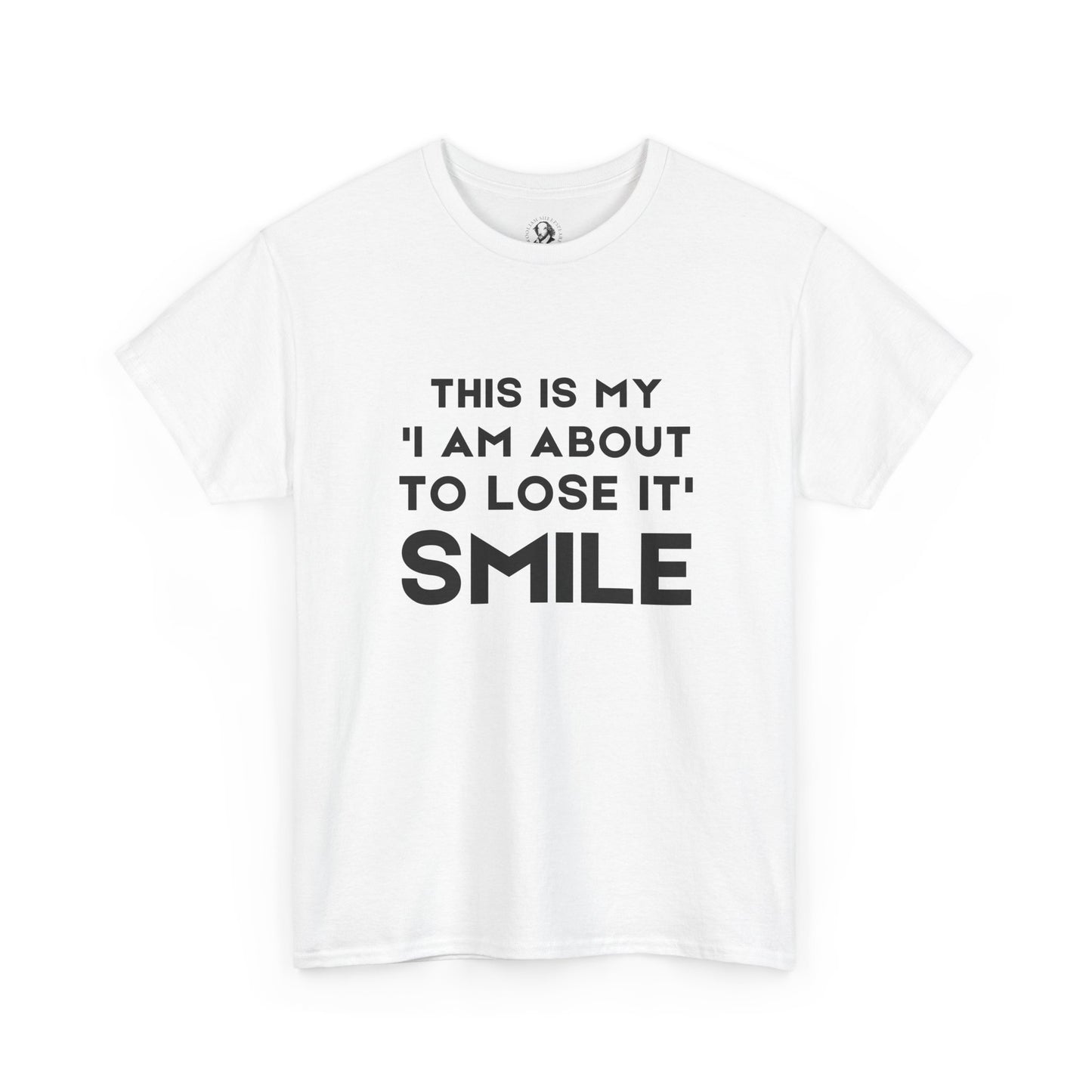 This Is My "I Am About To Lose It" Smile - Cheeky Teacher Shirt