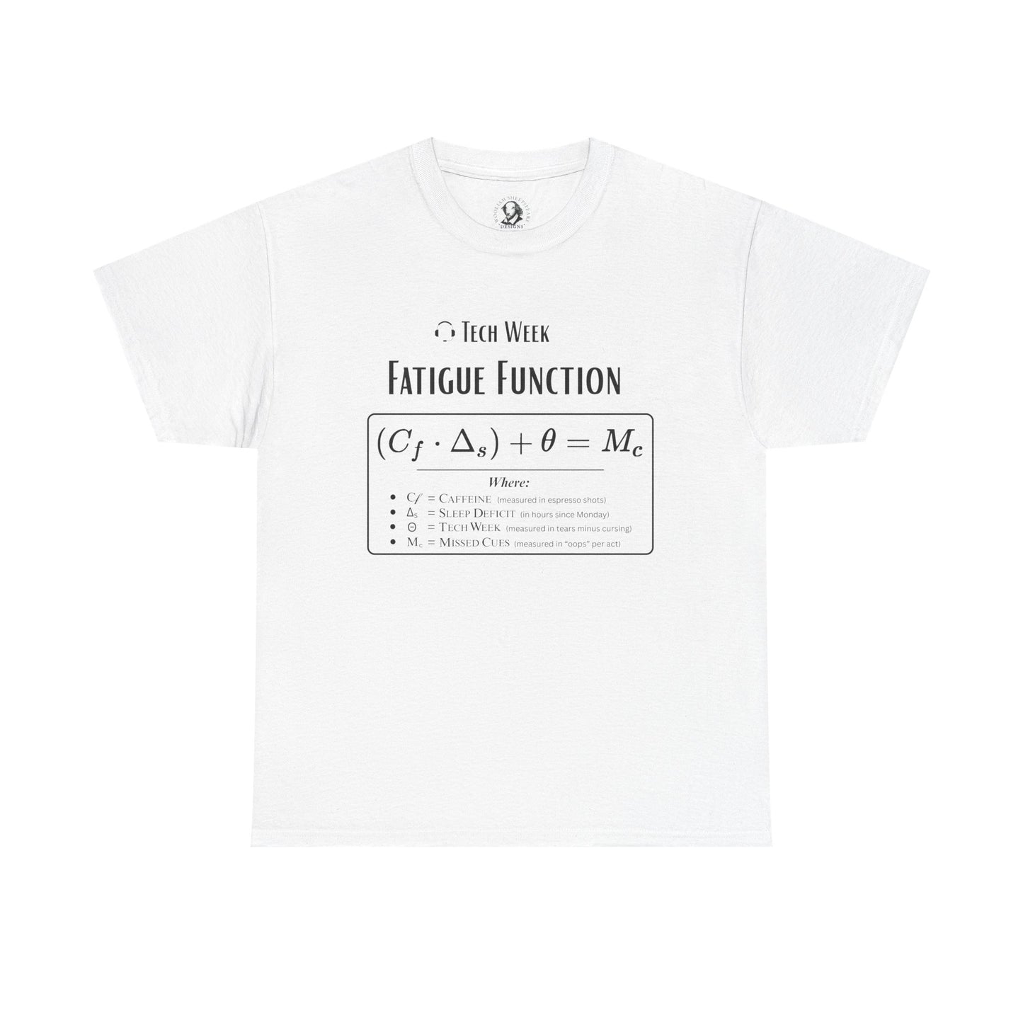 Theatre Math - Tech Week Fatigue Function | Funny Stage Manager Shirt | Theater Math Humor Tee | Scientific Theater Collection