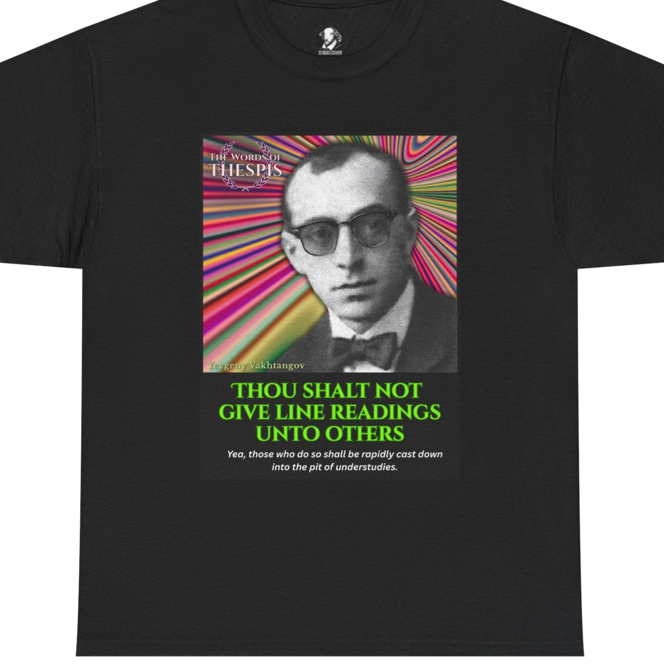 Theatre Scriptures: "Thou Shalt Not Give Line Readings" - Words of Thespis - Gifts for Actors, Drama Teachers, Unisex Cotton Top