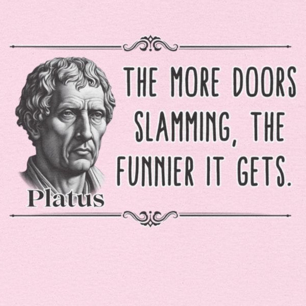 Platus - Distilled Drama: Ancient Romes King of Comedy, 100% Cotton Tee