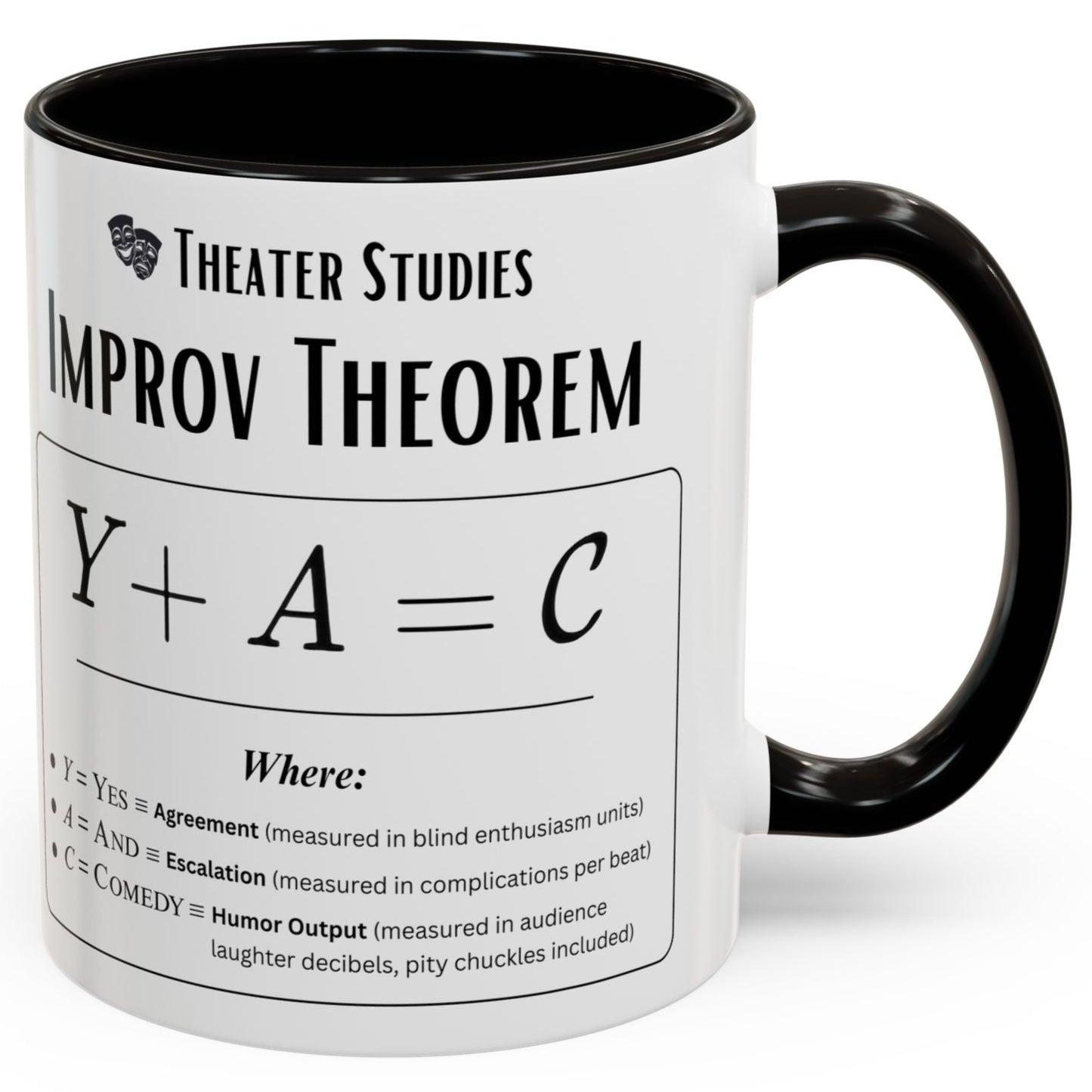 Theatre Math - Improv Theorem Mug - Yes And Comedy Equation - Funny Theater Teacher Gift - Improv Coach Coffee Cup - 11oz & 15oz