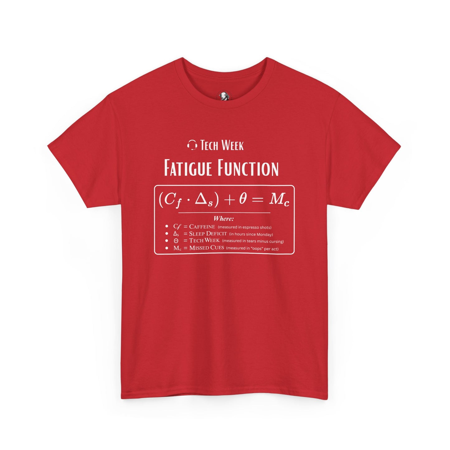 Theatre Math - Tech Week Fatigue Function | Funny Stage Manager Shirt | Theater Math Humor Tee | Scientific Theater Collection