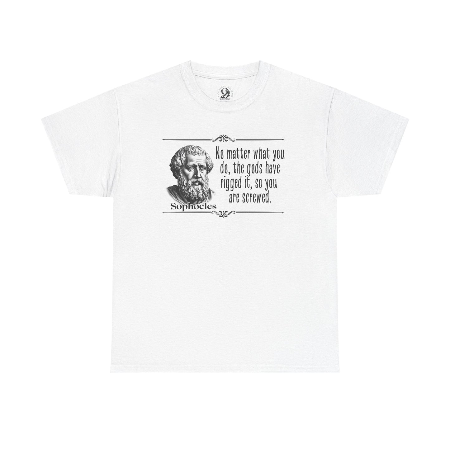 Sophocles: Distilled Drama - Fate is Gonna Get You Anyway, 100% Cotton Tee