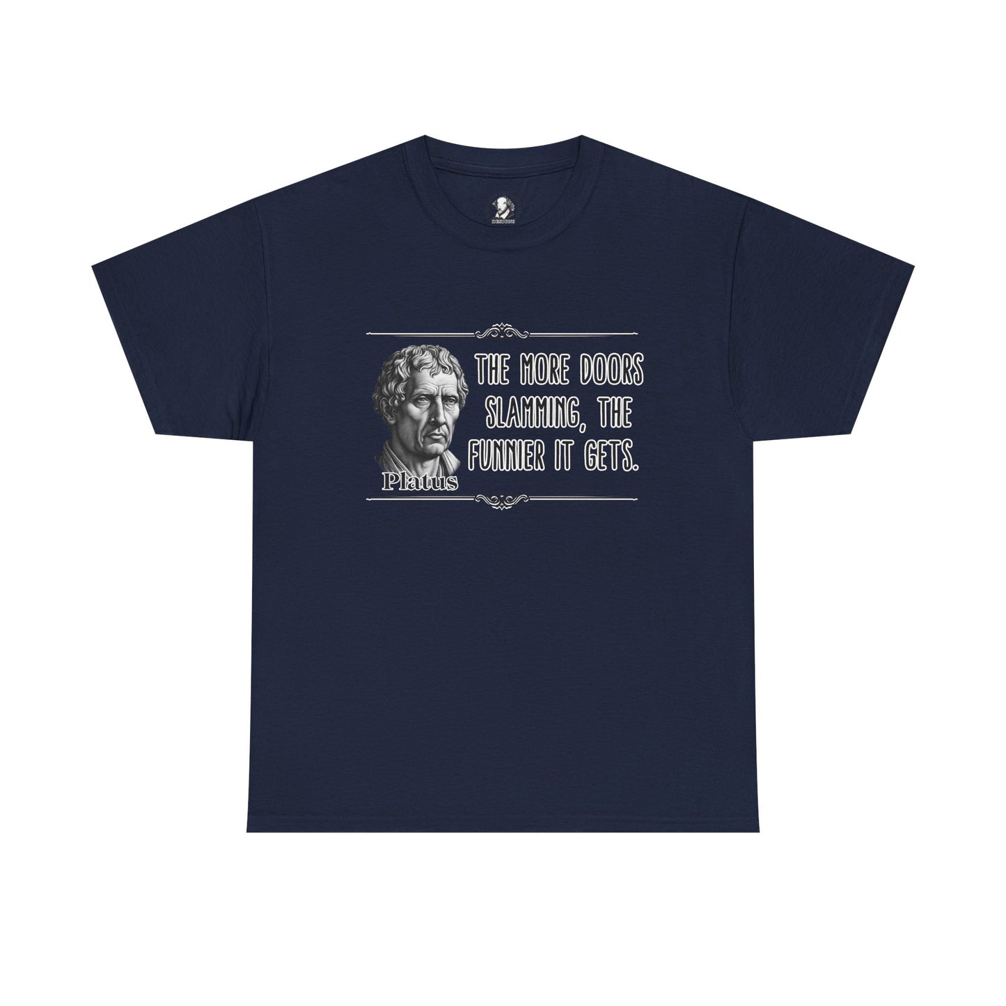 Platus - Distilled Drama: Ancient Romes King of Comedy, 100% Cotton Tee