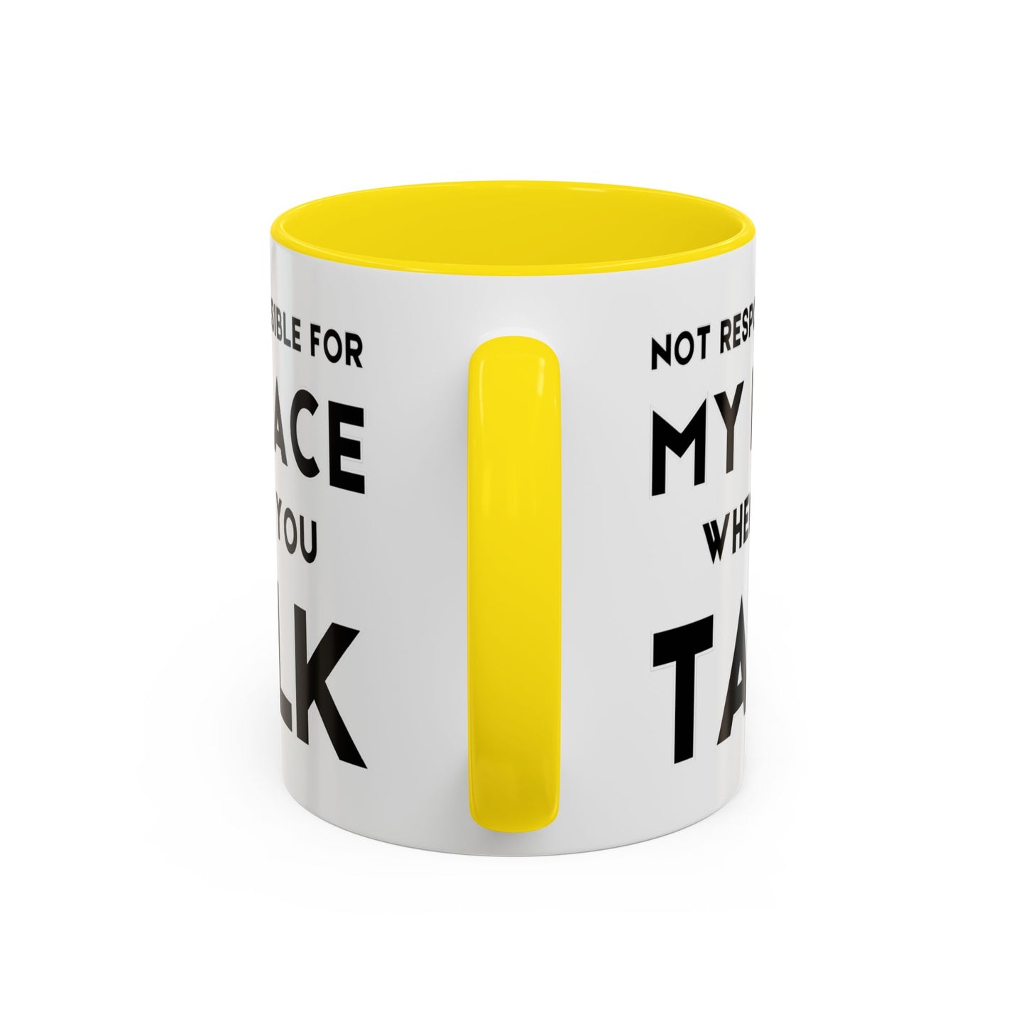 Not Responsible For My Face When You Talk - Expressive Teacher Mug
