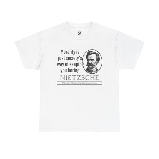 Nietzsche T-Shirt - Funny Existentialist Quote Tee - Morality Is Just Societys Way of Keeping You Boring - Edgy Philosophy Humor