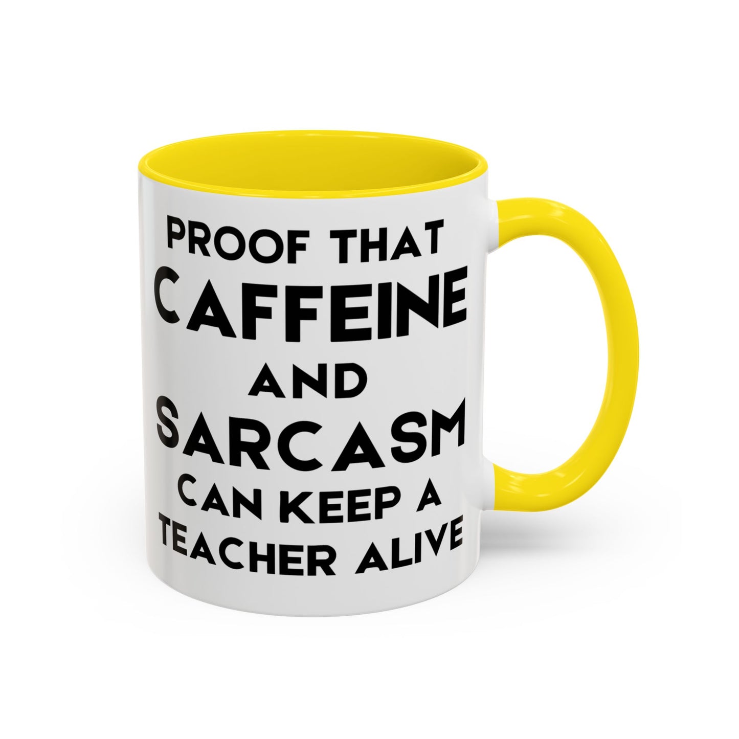 Proof That Caffeine and Sarcasm Can Keep a Teacher Alive - Classroom Clapback: Funny Teacher Mug, Accent Coffee Mug (11, 15oz)