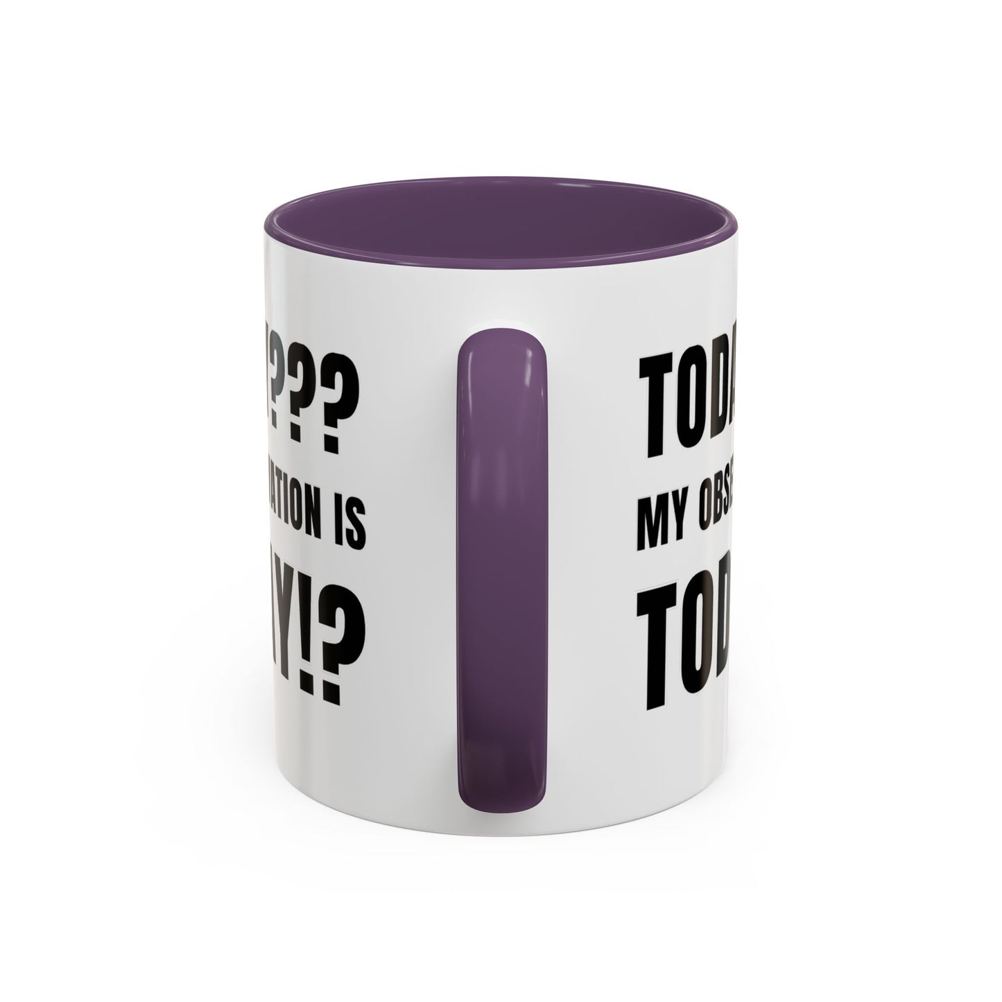 Today??? My Observation Is Today!? - Classroom Clapback: Funny Teacher Mug Accent Coffee Mug (11, 15oz)