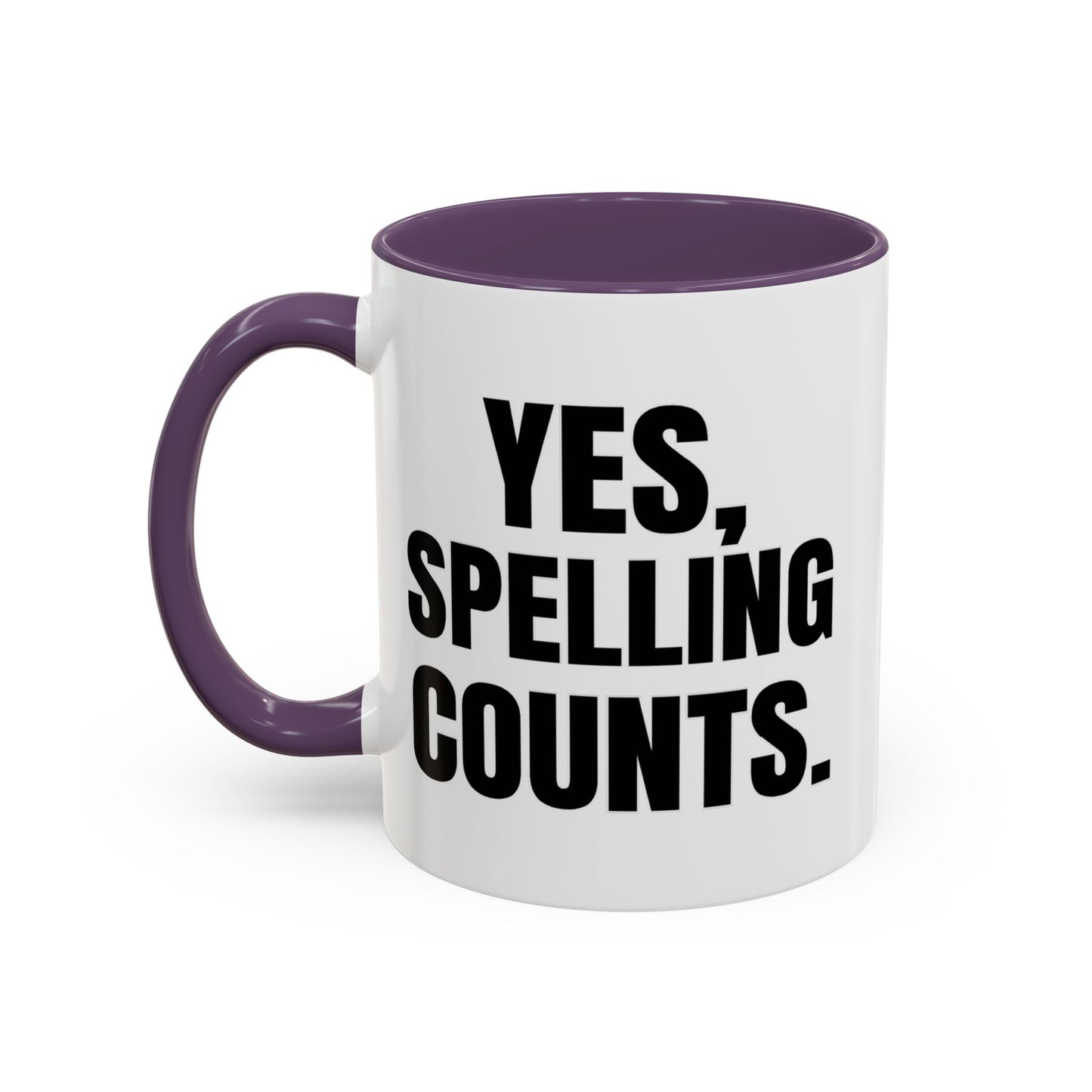 Yes, Spelling Counts - Classroom Clapback: Accent Coffee Mug (11, 15oz)