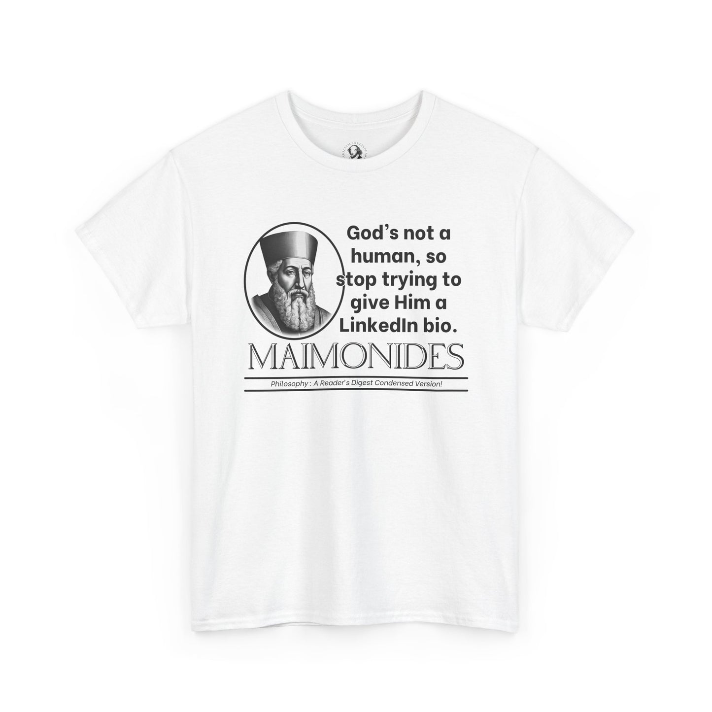 Maimonides Funny Philosophy Shirt - Gods Not a Human, Stop Giving Him a LinkedIn Bio - Medieval Theology Humor Tee