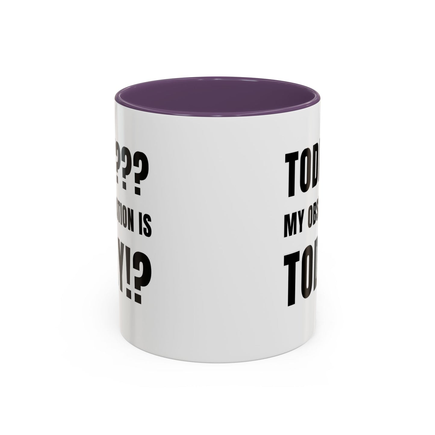 Today??? My Observation Is Today!? - Classroom Clapback: Funny Teacher Mug Accent Coffee Mug (11, 15oz)