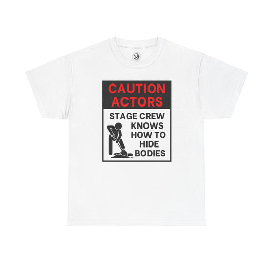 Caution Actors: Stage Crew Knows How To Hide Bodies,  Black/Red, Funny Theater Tee Shirt