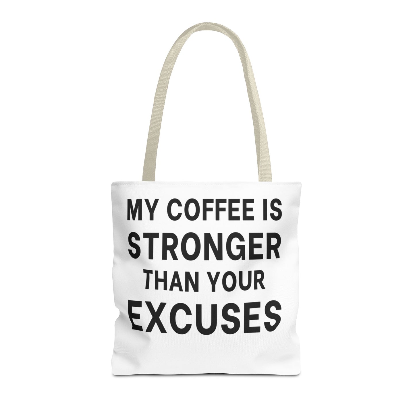 My Coffee Is Stronger Than Your Excuses - Classroom Clapback: Funny Teacher Tote Bag