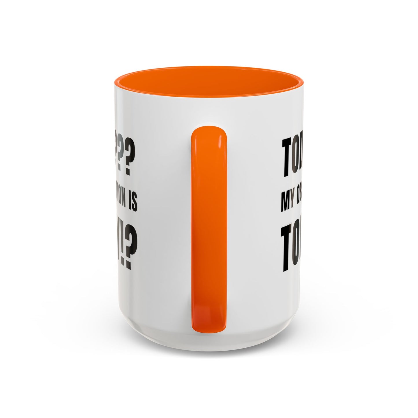 Today??? My Observation Is Today!? - Classroom Clapback: Funny Teacher Mug Accent Coffee Mug (11, 15oz)