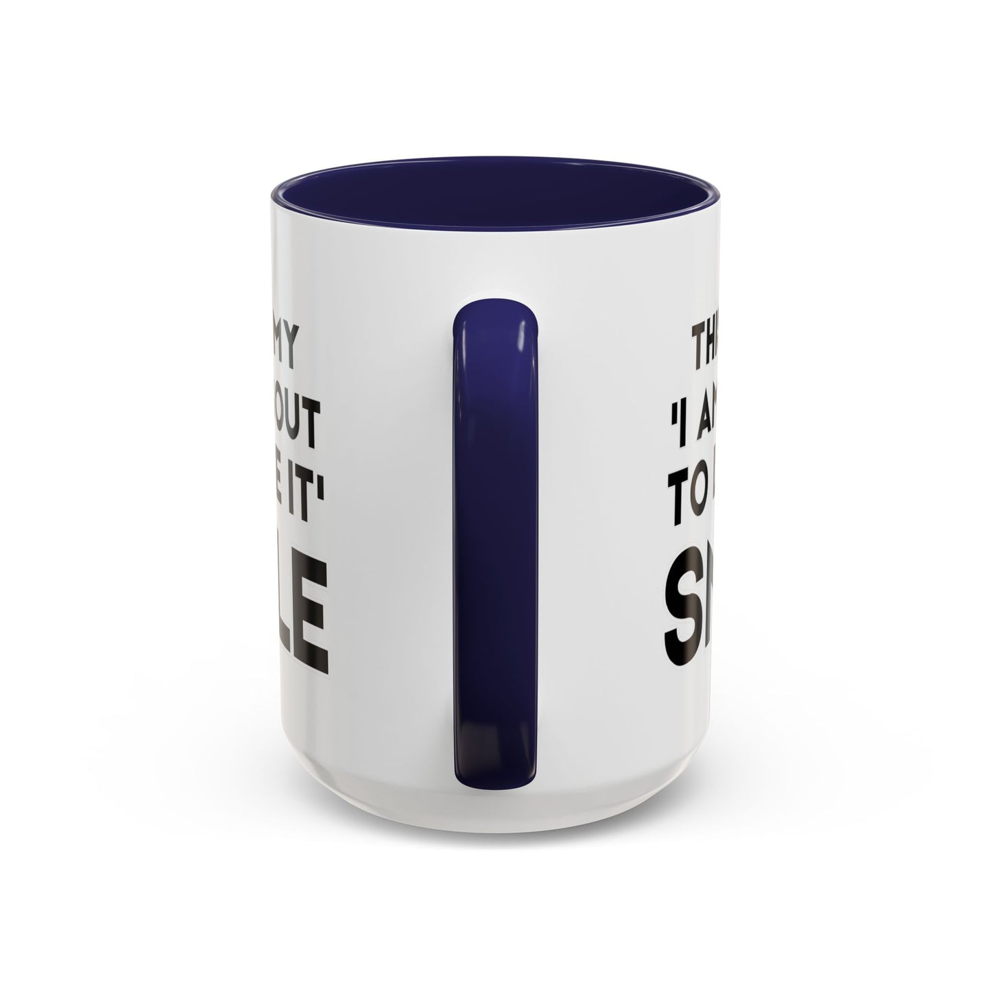 This Is My "I Am About To Lose It" Smile - Funny Burnout Teacher Mug